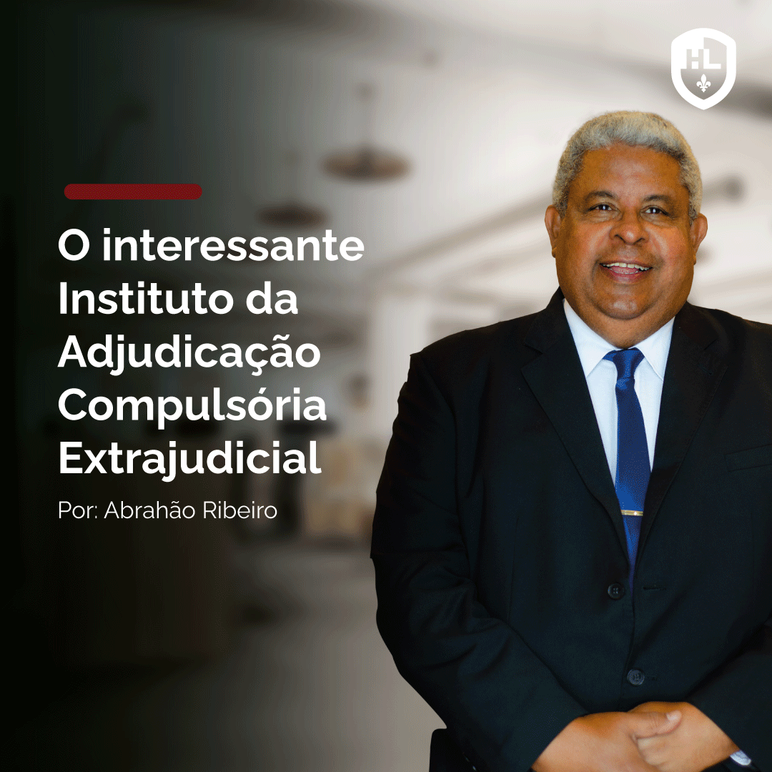 O INTERESSANTE INSTITUTO DA ADJUDICAÇÃO COMPULSÓRIA EXTRAJUDICIAL