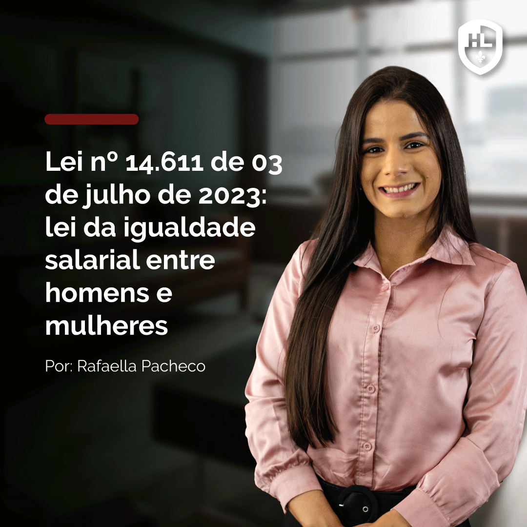 Lei nº 14.611 de 03 de julho de 2023: lei da igualdade salarial entre homens e mulheres