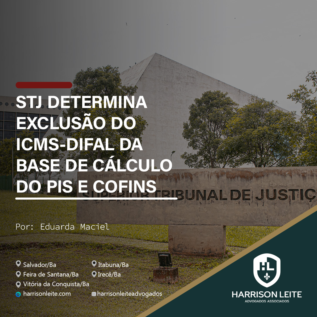 STJ DETERMINA EXCLUSÃO DO ICMS-DIFAL DA BASE DE CÁLCULO DO PIS E COFINS