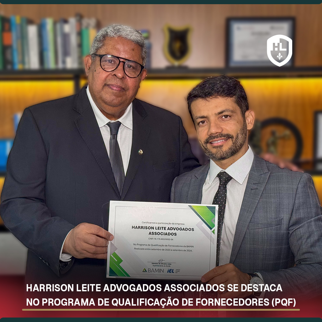 HARRISON LEITE ADVOGADOS ASSOCIADOS SE DESTACA NO PROGRAMA DE QUALIFICAÇÃO DE FORNECEDORES (PQF)