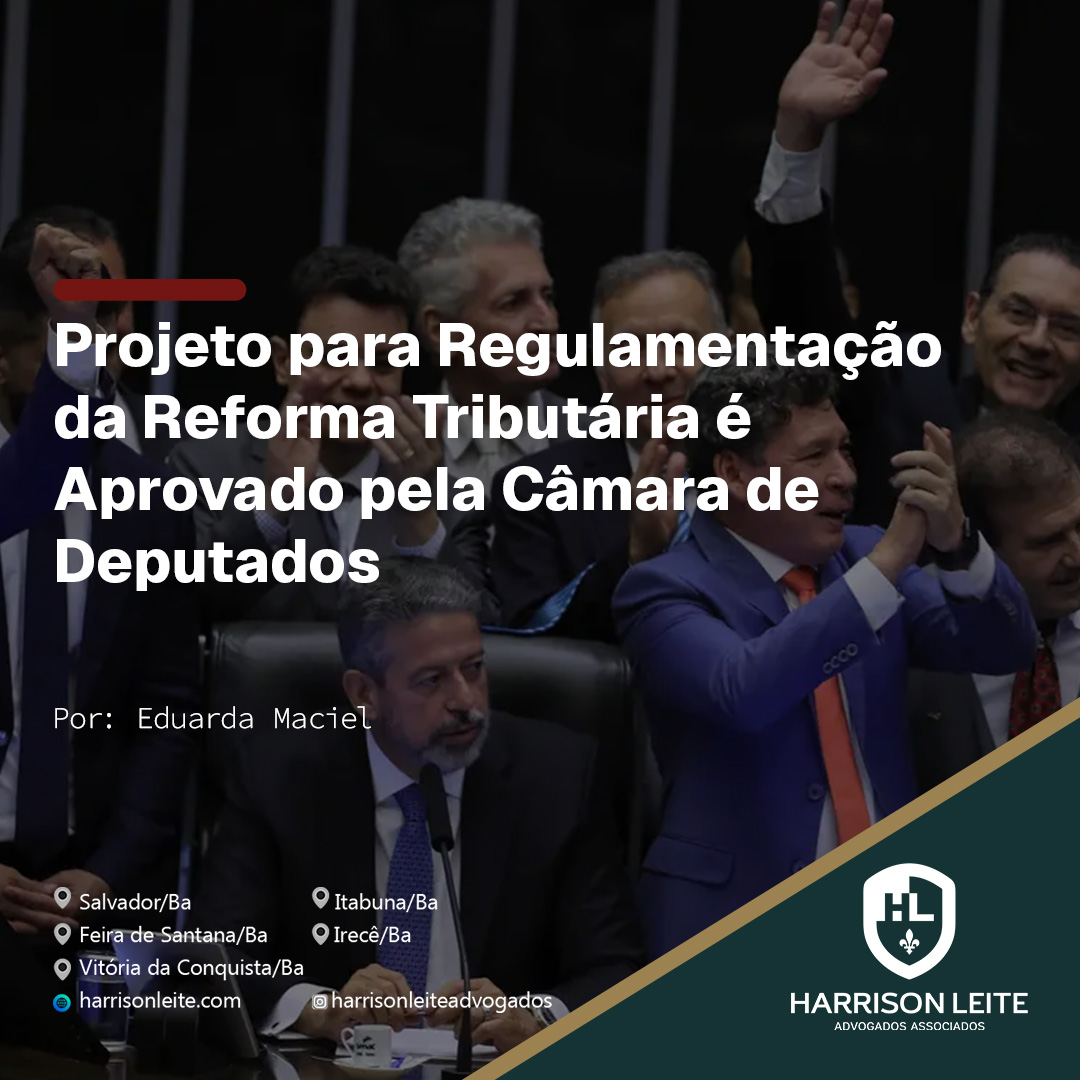 Projeto para Regulamentação da Reforma Tributária é Aprovado pela Câmara de