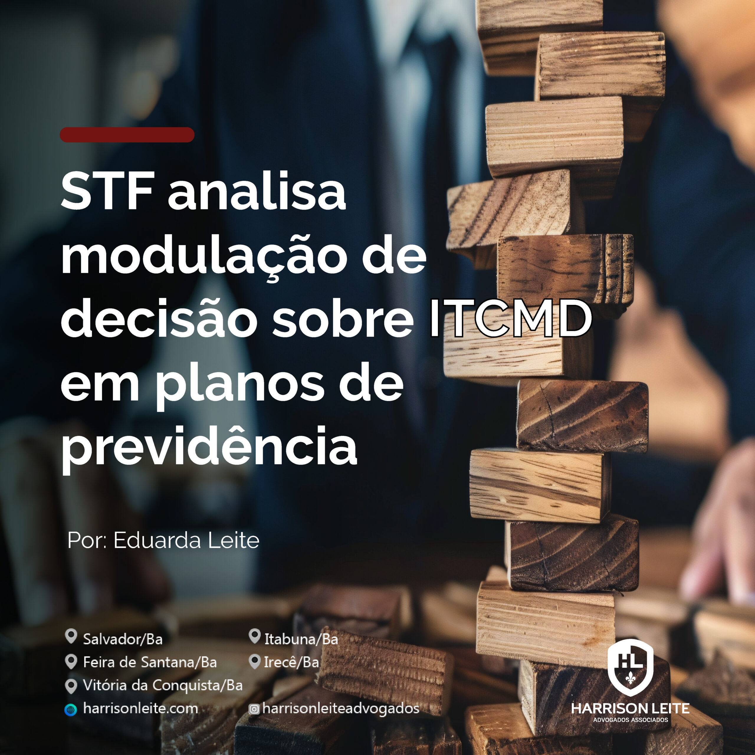 STF analisa modulação de decisão sobre ITCMD em planos de previdência