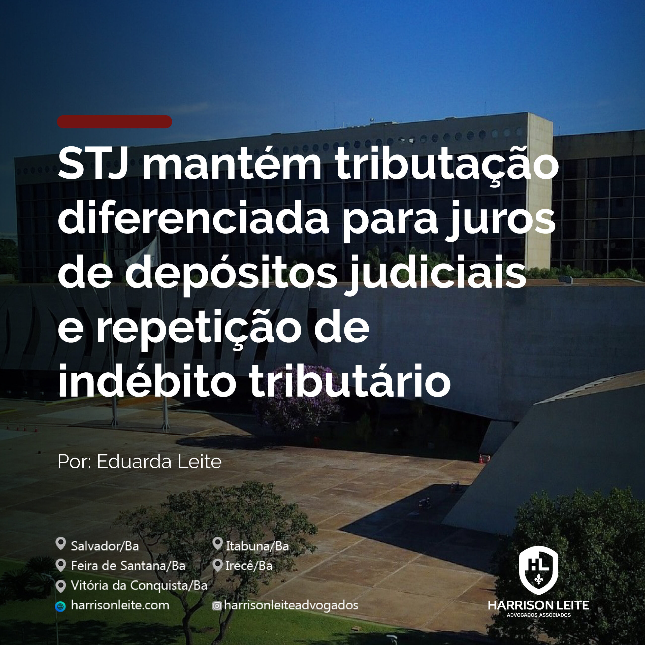 STJ mantém tributação diferenciada para juros de depósitos judiciais e repetição de indébito tributário