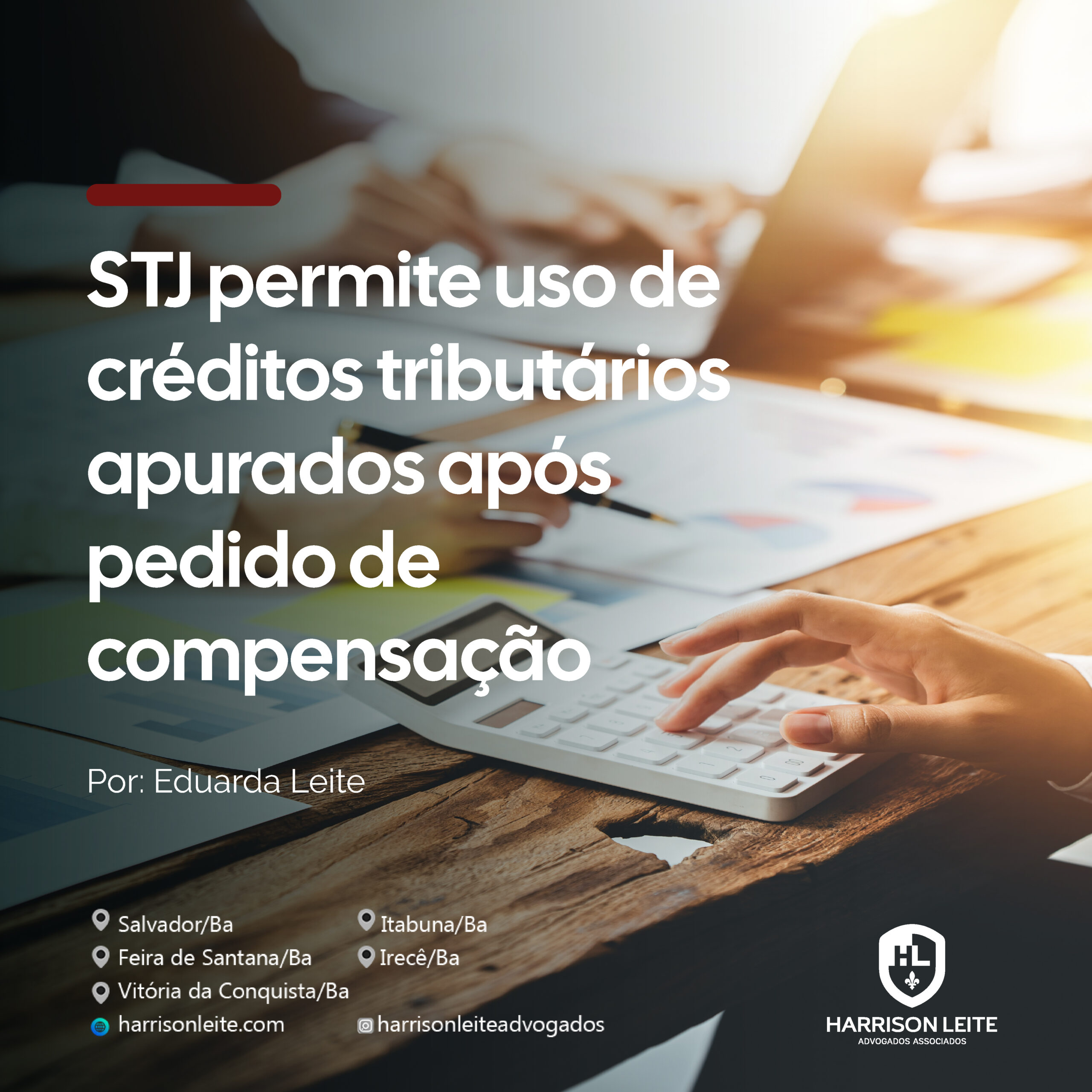 STJ permite uso de créditos tributários apurados após pedido de compensação