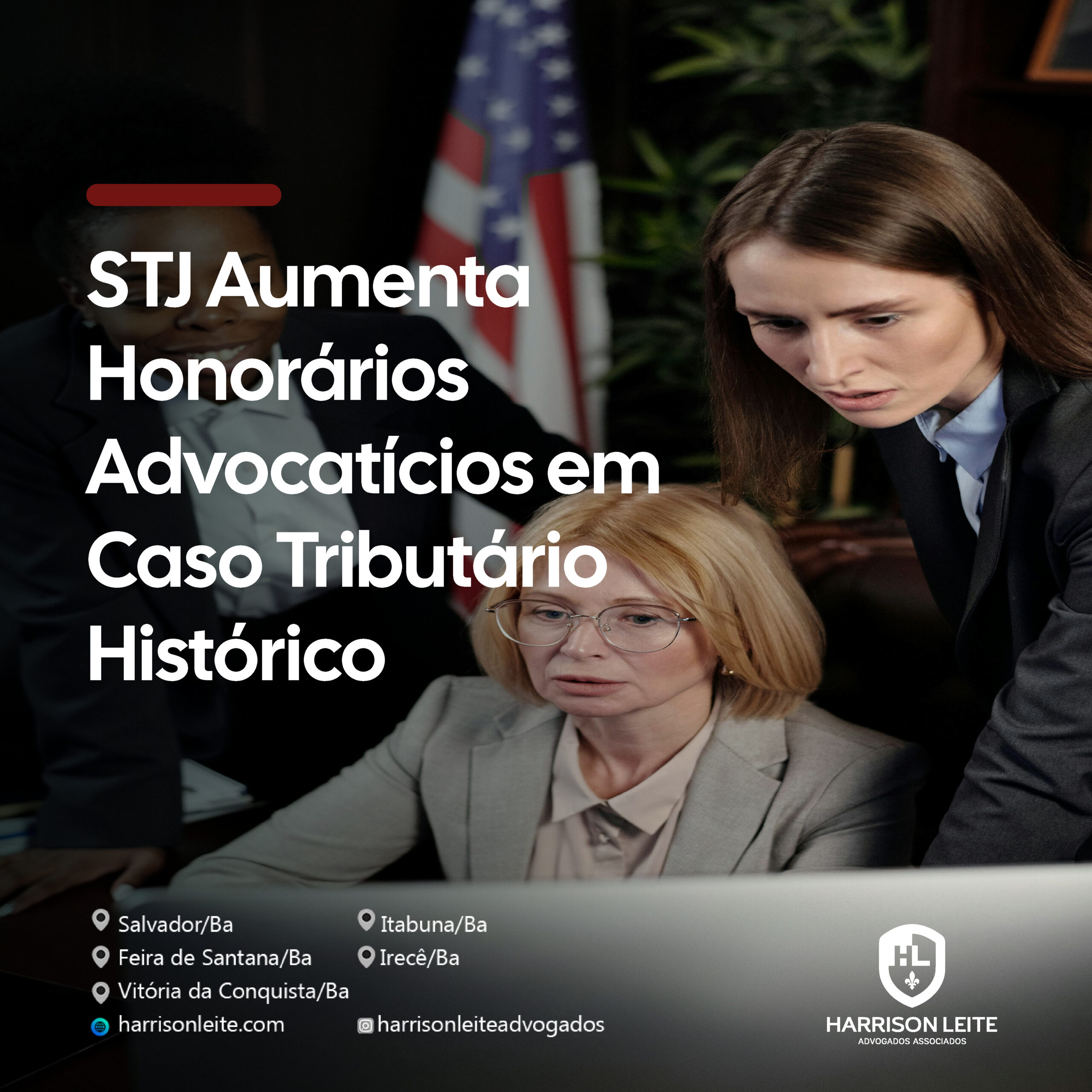 STJ Aumenta Honorários Advocatícios em Caso Tributário Histórico