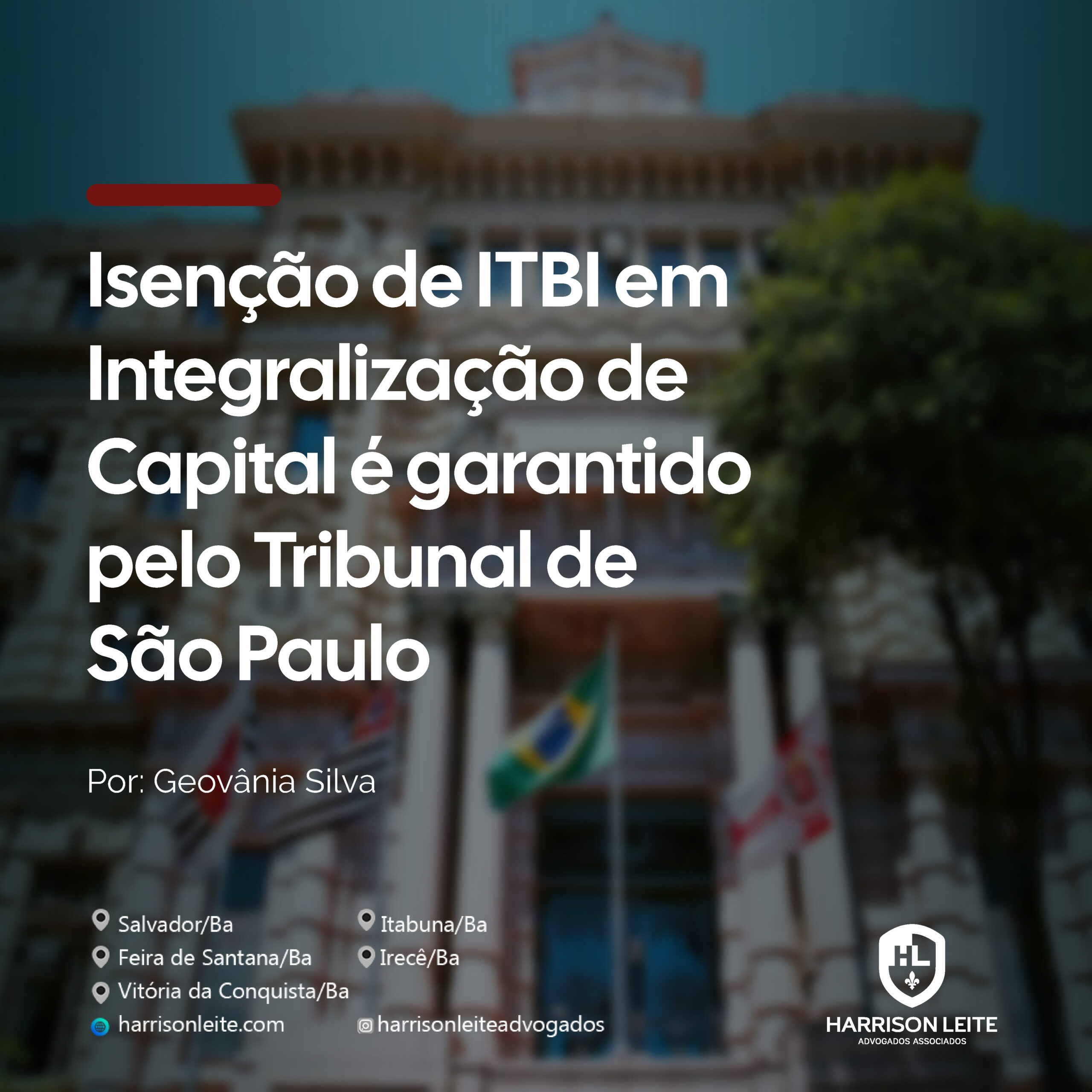 Isenção de ITBI em Integralização de Capital é garantido pelo Tribunal de São Paulo